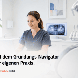 Der Weg zur eigenen Zahnarztpraxis: Wie der Gründungs-Navigator bei den ersten Entscheidungen hilft